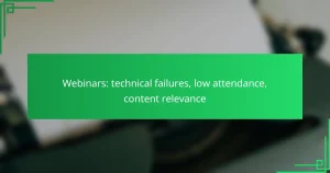 Webinars: technical failures, low attendance, content relevance