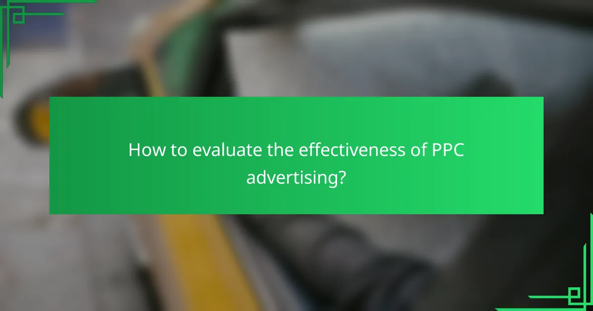 How to evaluate the effectiveness of PPC advertising?