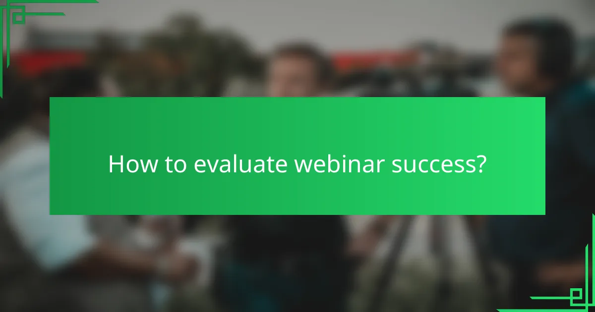 How to evaluate webinar success?