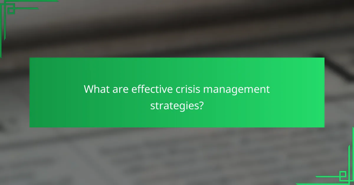 What are effective crisis management strategies?