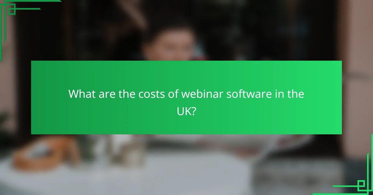 What are the costs of webinar software in the UK?
