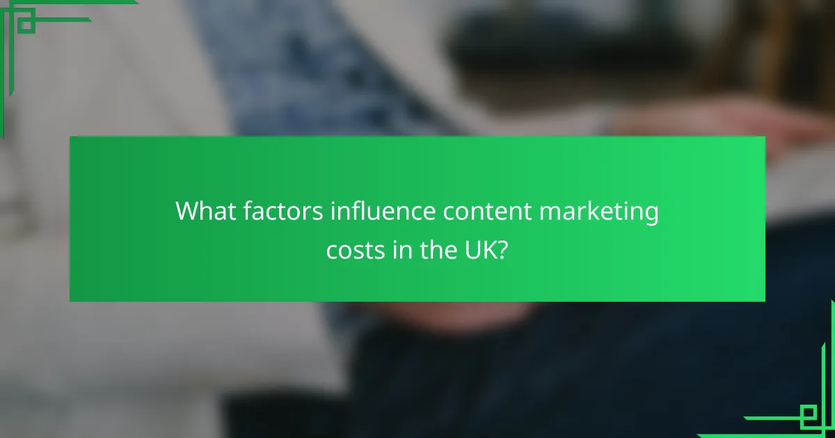 What factors influence content marketing costs in the UK?